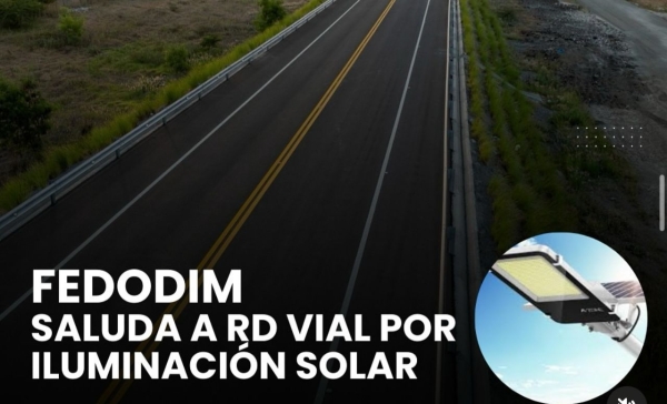 FEDODIM SALUDA A RD VIAL POR ILUMINACI&Oacute;N SOLAR